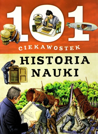 101 ciekawostek. Historia nauki [KSIĄŻKA]