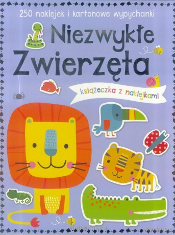 250 naklejek - Niezwykłe zwierzęta [KSIĄŻKA]