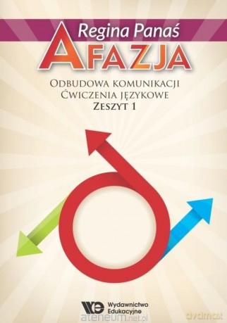 Afazja. Odbudowa komunikacji. Ćwiczenia językowe - Regibna Panaś [KSIĄŻKA]