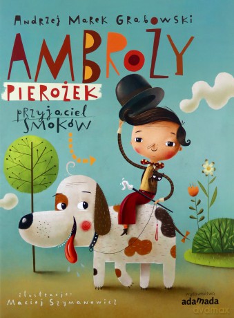 Ambroży Pierożek - przyjaciel smoków - Andrzej Grabowski, Marek Grabowski [KSIĄŻKA]