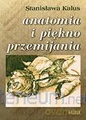 Anatomia i piękno przemijania - Stanisława Kalus [KSIĄŻKA]