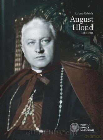 August Hlond 1881-1948 - Łukasz Kobiela [KSIĄŻKA]