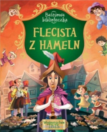 Baśniowa biblioteczka. Flecista z Hammeln [KSIĄŻKA]