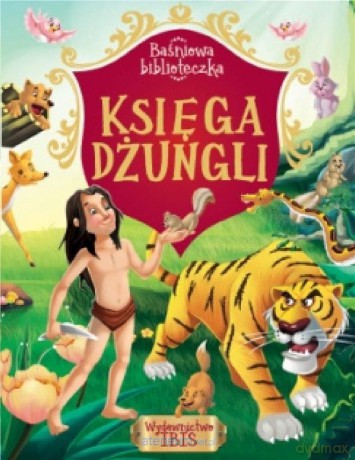 Baśniowa biblioteczka. Księga dżungli [KSIĄŻKA]