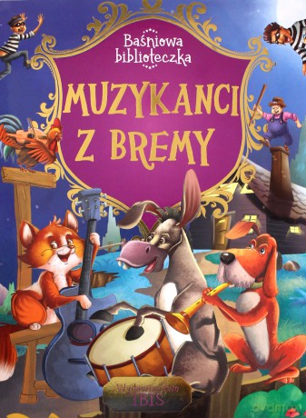 Baśniowa biblioteczka. Muzykanci z Bremy [KSIĄŻKA]