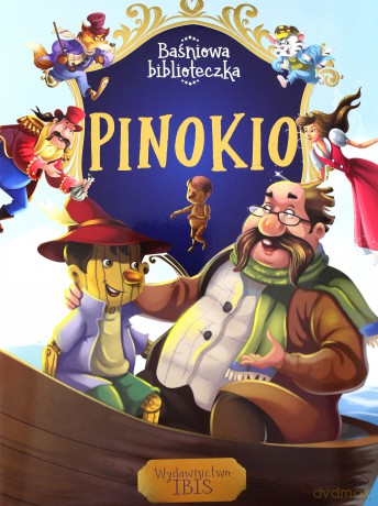 Baśniowa biblioteczka. Pinokio [KSIĄŻKA]
