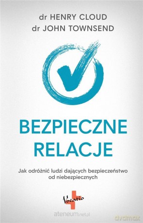 Bezpieczne relacje - John Townsend, Henry Cloud [KSIĄŻKA]