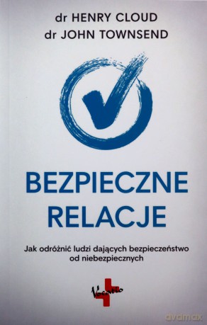 Bezpieczne relacje - John Townsend, Henry Cloud [KSIĄŻKA]