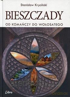 Bieszczady. Od Komańczy do Wołosatego - Stanisław Kryciński [KSIĄŻKA]