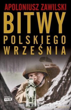 Bitwy polskiego września - Apoloniusz Zawilski [KSIĄŻKA]
