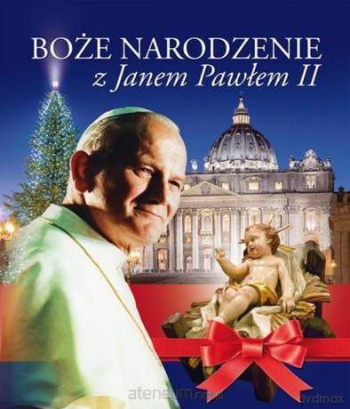Boże Narodzenie z Janem Pawłem II - Urszula Haśkiewicz, ks. Łukasz Grabiasz [KSIĄŻKA]