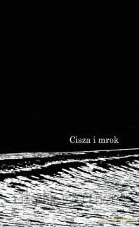 Cisza i mrok - Piotr Grzelak [KSIĄŻKA]