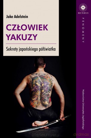 Człowiek yakuzy. Sekrety japońskiego półświatka - Jake Adelstein [KSIĄŻKA]