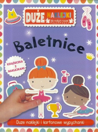 Duże naklejki dla małych rączek - Baletnice [KSIĄŻKA]