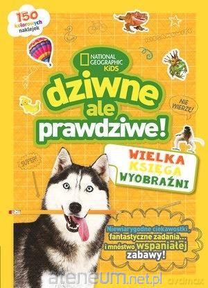 Dziwne, ale prawdziwe! Wielka księga wyobraźni [KSIĄŻKA]