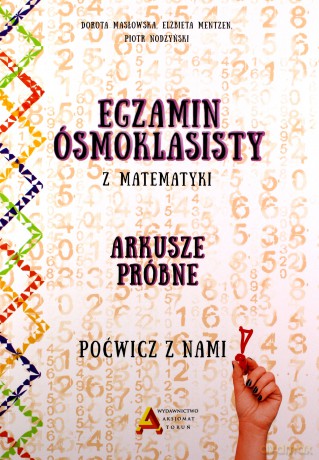 Egzamin ośmioklasisty z matematyki - Dorota Masłowska, Elżbieta Mentzen, Piotr Nodzyński [KSIĄŻKA]