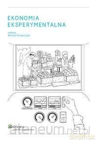 Ekonomia eksperymentalna - Michał Krawczyk [KSIĄŻKA]