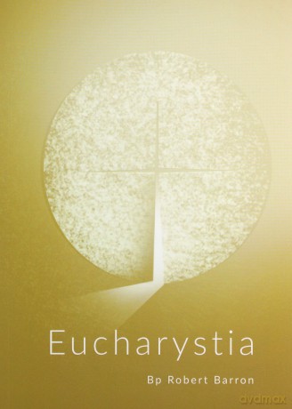 Eucharystia - Bp. Robert Barron [KSIĄŻKA]
