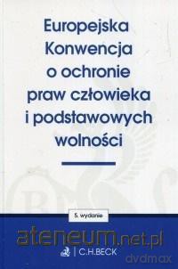 Europejska Konwencja o ochronie praw człowieka [KSIĄŻKA]