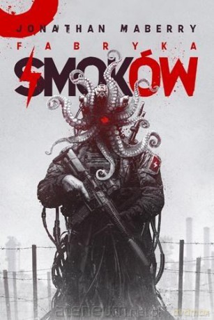 Fabryka Smoków - Jonathan Maberry [KSIĄŻKA]