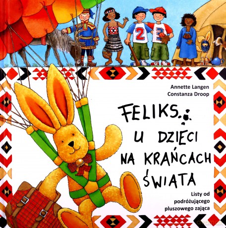 Feliks u dzieci na krańcach świata - Annette Langen [KSIĄŻKA]