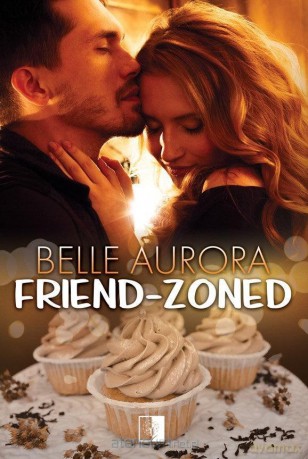 Friend-Zoned (Tom 1) - Belle Aurora [KSIĄŻKA]