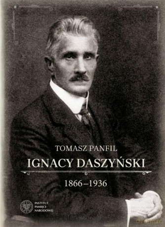 Ignacy Daszyński 1866-1936 - Tomasz Panfil [KSIĄŻKA]