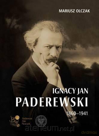 Ignacy Jan Paderewski 1860-1941 - Mariusz Olczak [KSIĄŻKA]