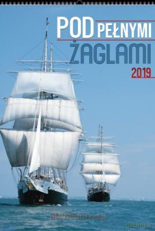Kalendarz 2019 Wieloplanszowy Pod pełnymi żaglami [KALENDARZ]
