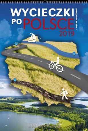 Kalendarz 2019 Wieloplanszowy Wycieczki po POLSCE [KALENDARZ]