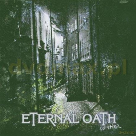 Eternal Oath: Wither [CD]