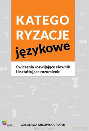 Kategoryzacje językowe. Ćwiczenia rozwijające [KSIĄŻKA]