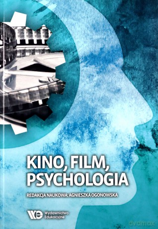 Kino, film, psychologia - Agnieszka Ogonowska [KSIĄŻKA]