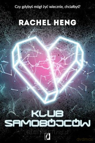 Klub samobójców - Rachel Heng [KSIĄŻKA]