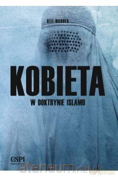 Kobieta w doktrynie islamu - Bill Warner [KSIĄŻKA]