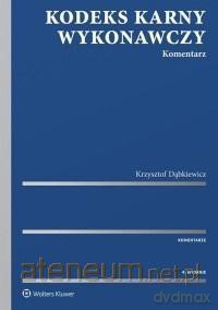 Kodeks karny wykonawczy. Komentarz [KSIĄŻKA]