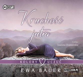 Kolory uczuć (Tom 2) Kruchość jutra - Ewa Bauer [AUDIOBOOK]