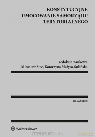 Konstytucyjne umocowanie samorządu terytorialnego [KSIĄŻKA]