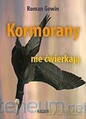 Kormorany nie ćwierkają - Roman Gowin [KSIĄŻKA]