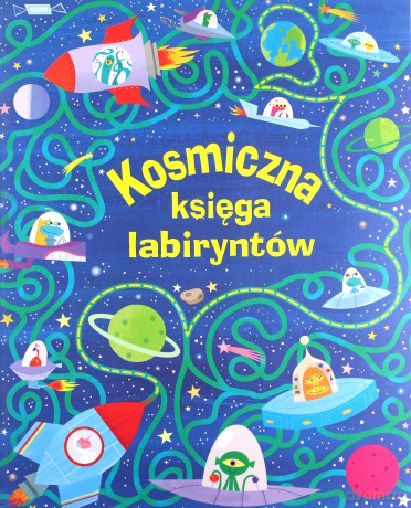 Kosmiczna księga labiryntów - Kirsteen Robson [KSIĄŻKA]