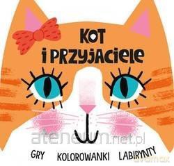 Kot i przyjaciele. Gry-kolorowanki-labirynty [KSIĄŻKA]