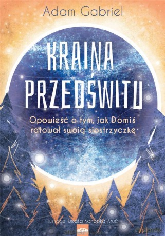 Kraina przedświtu - Adam Gabriel [KSIĄŻKA]