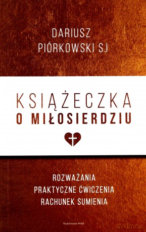 Książeczka o miłosierdziu - Dariusz Piórkowski [KSIĄŻKA]