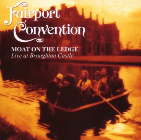 Fairport Convention: Moat On The Ledge [CD]