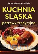Kuchnia śląska. Potrawy tradycyjne - Barbara Jakimowicz-Klein [KSIĄŻKA]