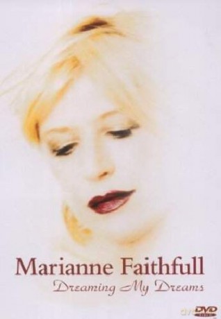 Marianne Faithfull: Dreaming My Dreams [DVD]