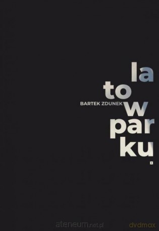 Lato w parku - Bartek Zdunek [KSIĄŻKA]