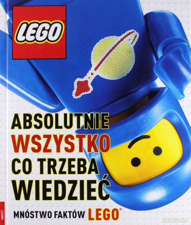 LEGO Absolutnie wszystko, co trzeba wiedzieć - Simon Hugo [KSIĄŻKA]