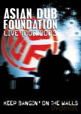 Asian Dub Foundation - Live Tour 2003 - Keep Bangin` On The Walls [DVD]