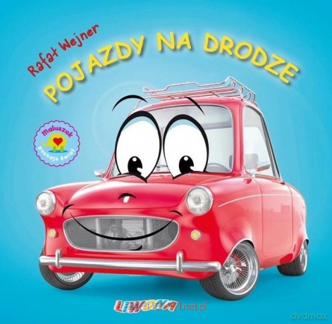 Maluszek poznaje świat. Pojazdy na drodze - Rafał Wejner [KSIĄŻKA]